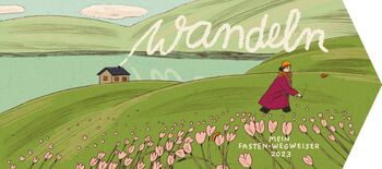 Das Cover des Fastenwegweisers 2023 zeigt die Zeichnung einer Person, die über eine Blumenwiese spaziert.