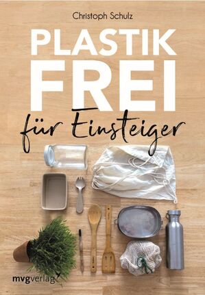 Der Titel des Buches "Plastikfrei für Einsteiger" von Christoph Schulz.