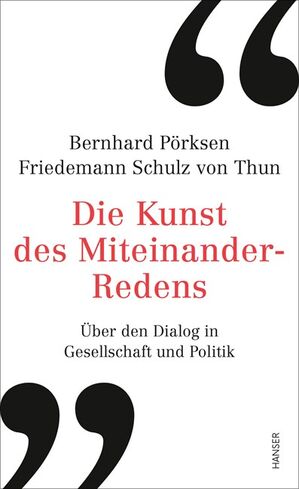 Der Titel "Die Kunst des Miteinanderredens" steht in roter Schrift auf weißem Grund. Die Autorennamen Bernhard Pörksen und Friedemann Schulz von Thun in Schwarz darüber.
