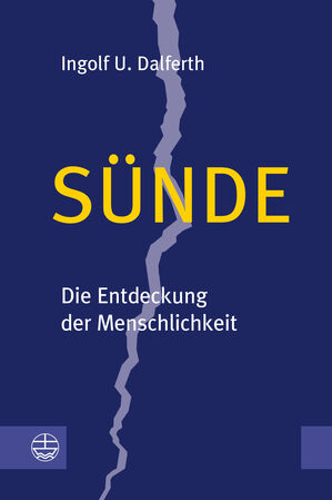 Auf dem Cover des Buches von Ingolf U. Dalferth steht das Wort "Sünde" in gelber Schrift auf dunkelblauem Grund. Darunter ein senkrecht verlaufender Riss in Violett.
